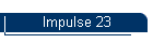 Impulse 23